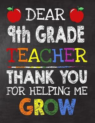 Book cover for Dear 9th Grade Teacher Thank You For Helping Me Grow