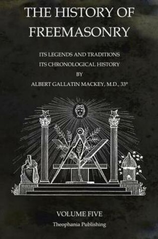 Cover of The History of Freemasonry Volume 5