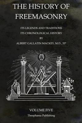 Book cover for The History of Freemasonry Volume 5