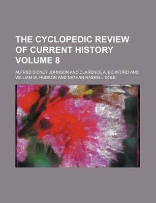 Book cover for The Cyclopedic Review of Current History Volume 8