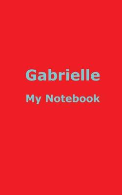 Book cover for GABRIELLE My Notebook