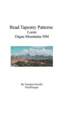 Cover of Bead Tapestry Patterns Loom Organ Mountains NM
