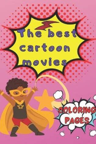 Cover of The best cartoon movies coloring pages