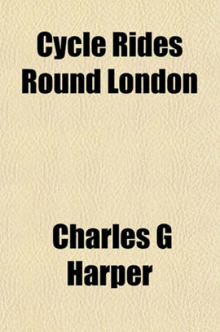 Cover of Cycle Rides Round London