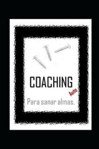 Cover of AutoCOACHING para sanar ALMAS