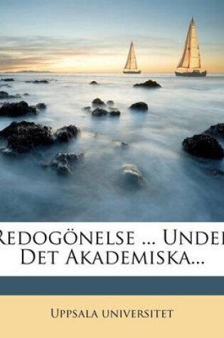 Cover of Redogonelse ... Under Det Akademiska...