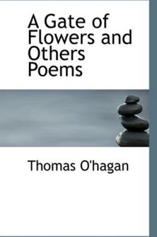 Cover of A Gate of Flowers and Others Poems