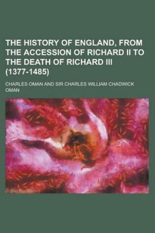 Cover of The History of England, from the Accession of Richard II to the Death of Richard III (1377-1485)