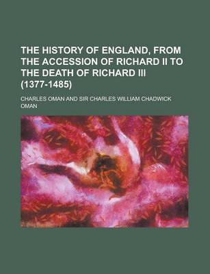 Book cover for The History of England, from the Accession of Richard II to the Death of Richard III (1377-1485)