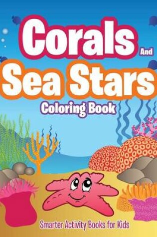 Cover of Corals and Sea Stars Coloring Book