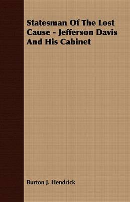 Book cover for Statesman of the Lost Cause - Jefferson Davis and His Cabinet