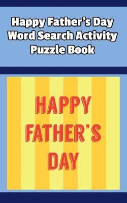 Book cover for Happy Father's Day Word Search Activity Puzzle Book