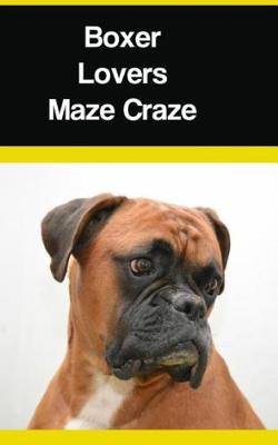 Book cover for Boxer Lovers Maze Craze