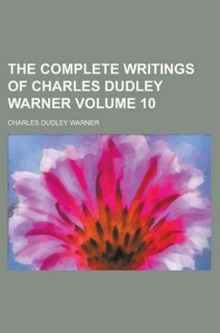 Cover of The Complete Writings of Charles Dudley Warner Volume 10