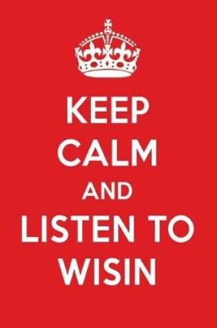 Cover of Keep Calm and Listen to Wisin