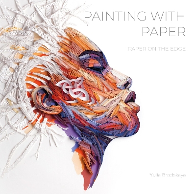 Painting with Paper by Yulia Brodskaya