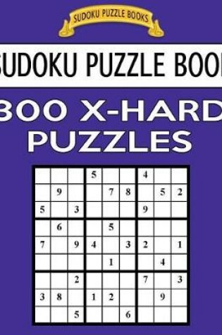 Cover of Sudoku Puzzle Book, 300 EXTRA HARD Puzzles