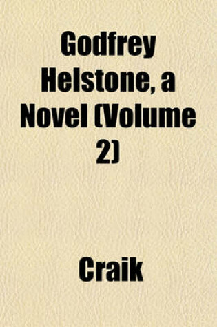 Cover of Godfrey Helstone, a Novel (Volume 2)