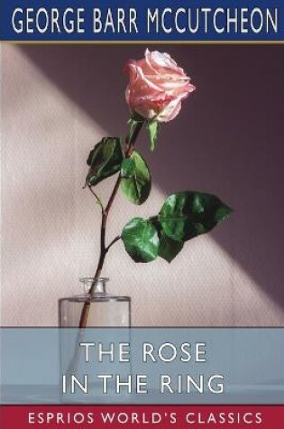 Cover of The Rose in the Ring (Esprios Classics)