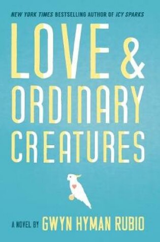 Cover of Love and Ordinary Creatures