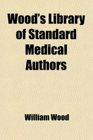 Cover of Wood's Library of Standard Medical Authors (Volume 46)