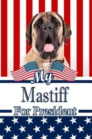 Cover of My Mastiff for President