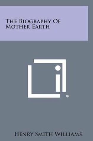 Cover of The Biography of Mother Earth