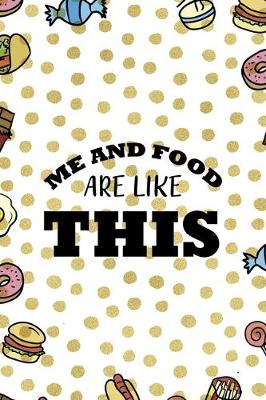 Book cover for Me And Food Are Like This