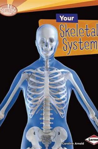Cover of Your Skeletal System