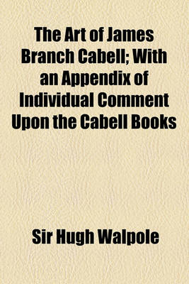 Book cover for The Art of James Branch Cabell; With an Appendix of Individual Comment Upon the Cabell Books