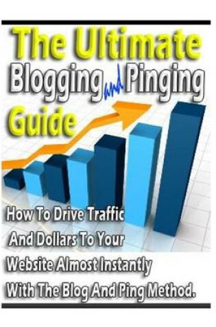 Cover of The Ultimate Blogging and Pinging Guide
