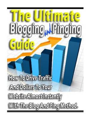 Book cover for The Ultimate Blogging and Pinging Guide