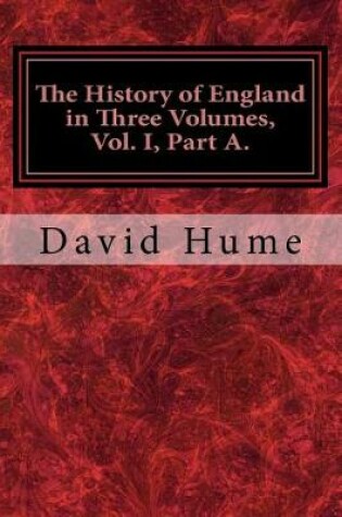 Cover of The History of England in Three Volumes, Vol. I, Part A.