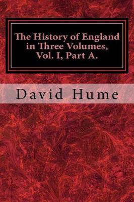 Book cover for The History of England in Three Volumes, Vol. I, Part A.