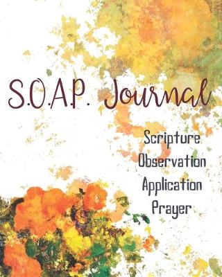 Book cover for SOAP Journal-Easy & Simple Guide to Scripture Journaling-Bible Study Workbook 100 pages Book 25