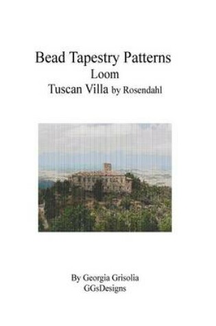 Cover of Bead Tapestry Patterns Loom Tuscan Villa by Rosendahl