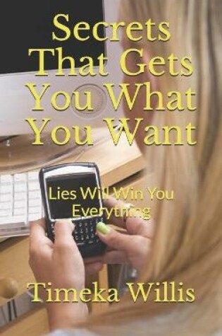 Cover of Secrets That Gets You What You Want