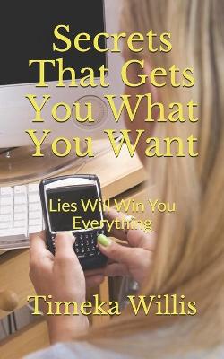 Book cover for Secrets That Gets You What You Want