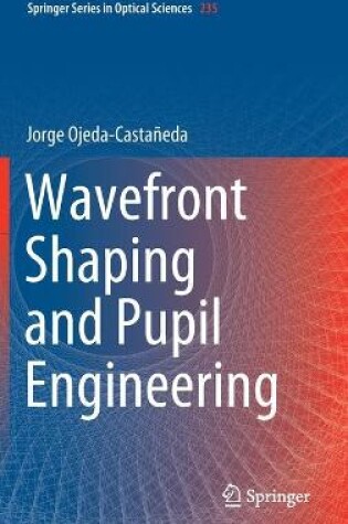 Cover of Wavefront Shaping and Pupil Engineering