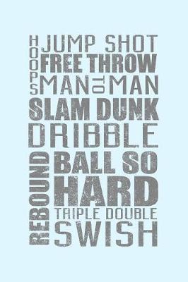 Book cover for Hoops Jump Shot Free Throw Man to Man Slam Dunk Dribble Rebound Ball So Hard...