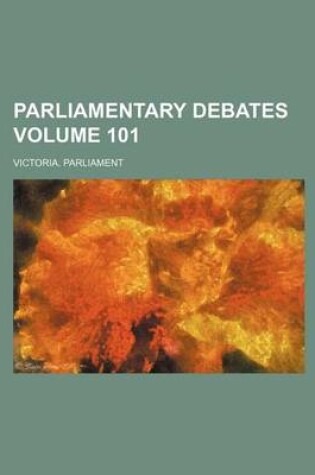 Cover of Parliamentary Debates Volume 101