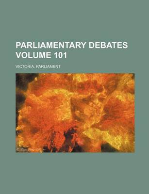 Book cover for Parliamentary Debates Volume 101