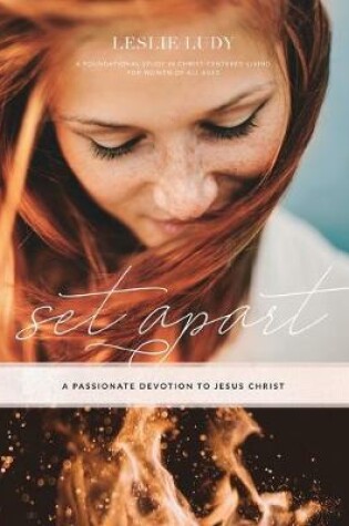 Cover of Set Apart - A Passionate Devotion to Jesus Christ