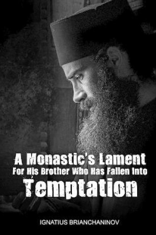 Cover of A Monastic's Lament For His Brother Who Has Fallen Into Temptation