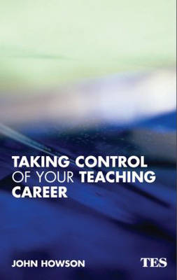 Book cover for Taking Control of Your Teaching Career