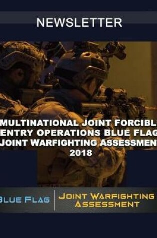 Cover of Multinational Joint Forcible Entry Operations Blue Flag/JWA 2018 Newsletter