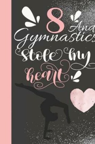 Cover of 8 And Gymnastics Stole My Heart