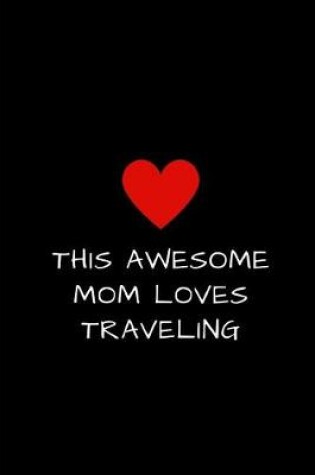 Cover of This Awesome Mom Loves Traveling