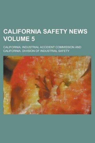 Cover of California Safety News Volume 5