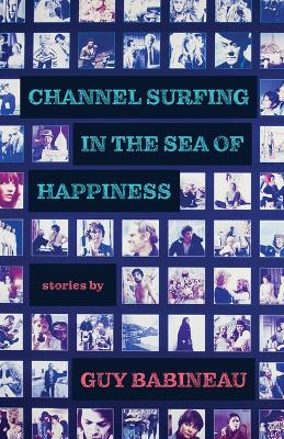 Book cover for Channel Surfing in the Sea of Happiness